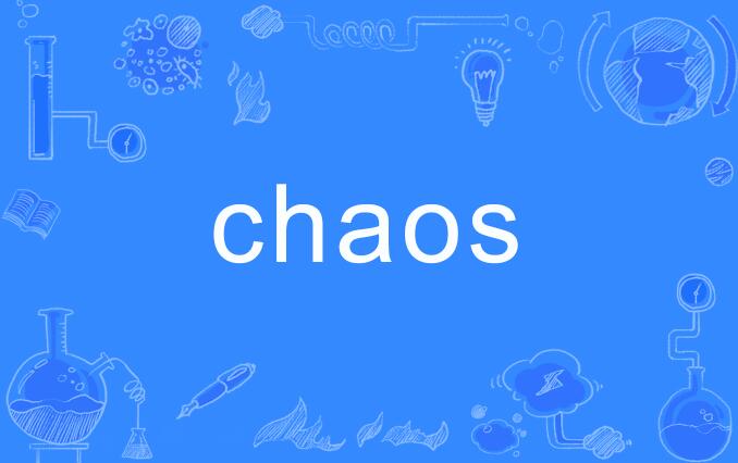 CHAOS